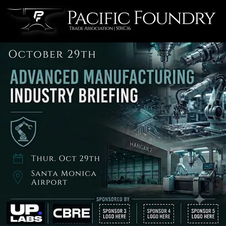 Pacific Foundry: Advanced Manufacturing | Intelligence Briefing & Mixer | Vol. 02