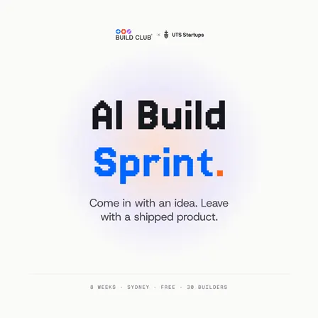 AI Build Sprint - Build Club x UTS Startups