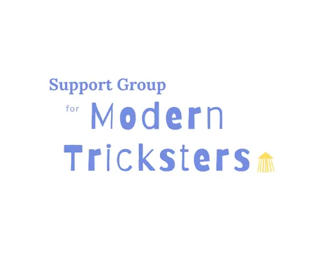 Support Group for Modern Tricksters