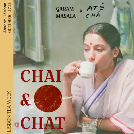 Chai & Chat: Garam Masala x ATÉ CHÁ for Lisbon Tea Week