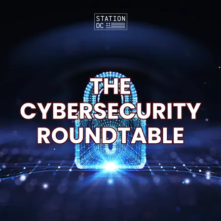 STATION DC Members Only Cybersecurity Roundtable
