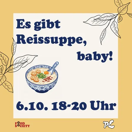 Es gibt Reissuppe, Baby!
