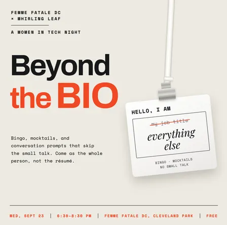Beyond the Bio: A Women in Tech Night - Femme Fatale DC x Whirling Leaf