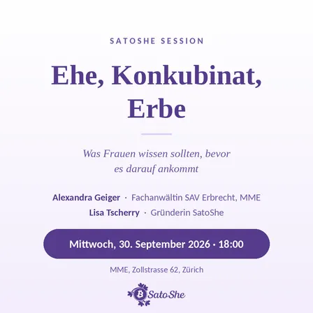 SatoShe Session – Ehe, Konkubinat, Erbe: Was Frauen wissen sollten, bevor es darauf ankommt (DE, Zürich)