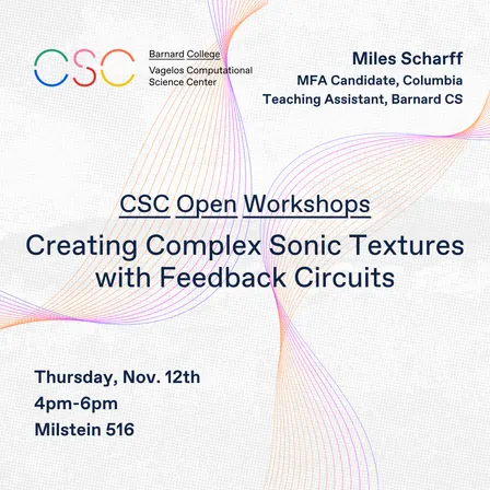 CSC Workshop – Creating Complex Sonic Textures with Feedback Circuits