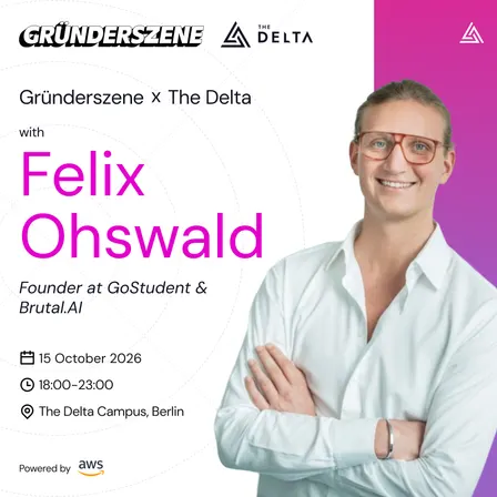 Felix Ohswald - Gründerszene x The Delta