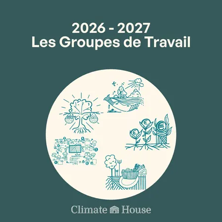 2026-2027 : Nouvelle saison des Groupes de Travail de la Climate House