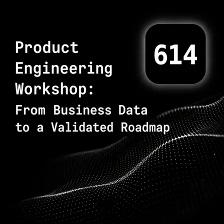 Product Engineering Workshop: From Business Data to a Validated Roadmap