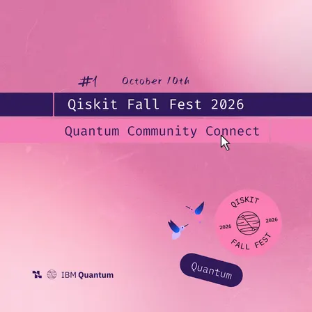Qiskit Fall Fest 2026: Quantum Community Connect