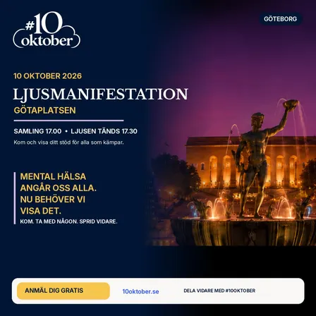 10 oktober GÖTEBORG - För Ett Samhälle Där Fler Mår Bra - En ljusmanifestation För Mental Hälsa