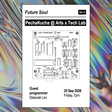 PechaKucha @ Arts x Tech Lab - Future Soul