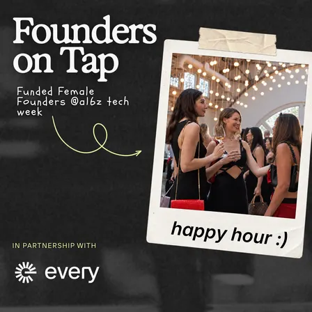 Tech Week: Funded Female Founders Happy Hour