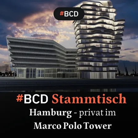#BCD Stammtisch Hamburg in privater Location im ikonischen Marco Polo Tower (Terminverlegung)