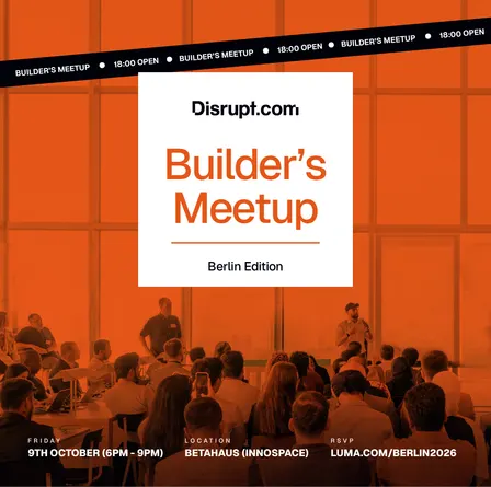 Disrupt.com: Builders Meetup | Berlin Edition