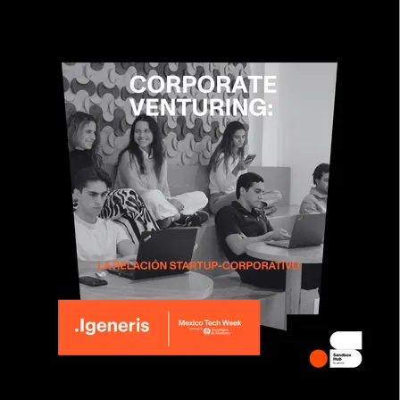 Corporate venturing: la relación startup-corporativo