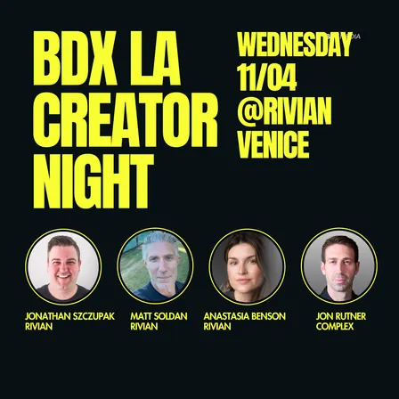 BDX LA CREATOR NIGHT @RIVIAN VENICE