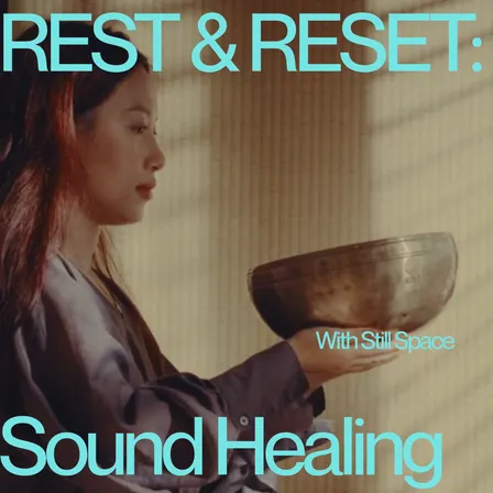 Rest & Reset: Sound Healing