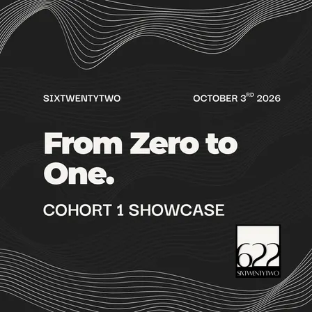 From Zero to One: SixTwentyTwo Showcase