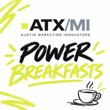 ATX Marketing Innovators x Ad2 Austin Coffee Connect and Power Breakfast