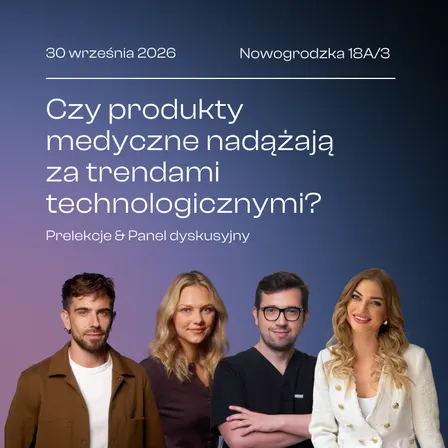 MedTech& Biznes | Czy produkty medyczne nadążają za trendami technologicznymi?