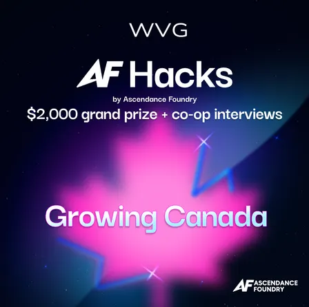 AF Hacks: Growing Canada by Ascendance Foundry and WVG