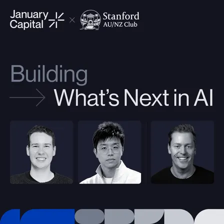 January Capital x Stanford AU / NZ Club: Building What's Next in AI