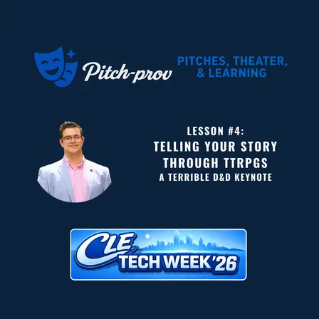 Pitch-prov @ #CLETechWeek26: Where Pitching Meets Improv. Lesson #4