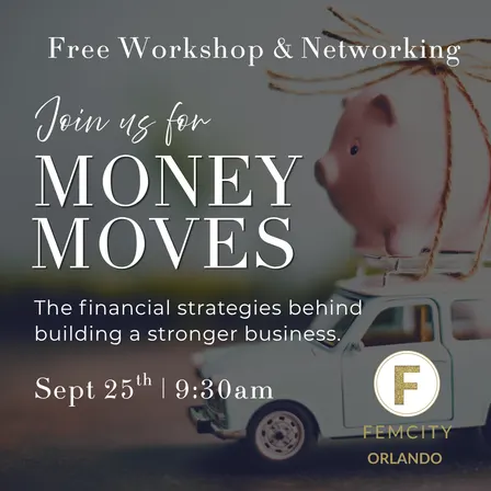 Femcity Orlando: Money Moves