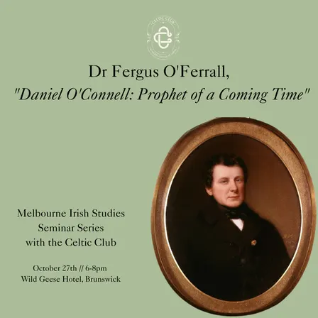 Dr Fergus O'Ferrall, "Daniel O'Connell: Prophet of a Coming Time"