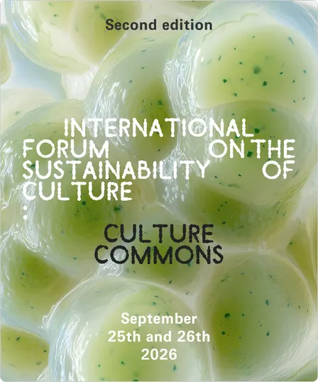 Culture Commons: institutions, networks, and other forms of cooperation | International Forum on the Sustainability of Culture
