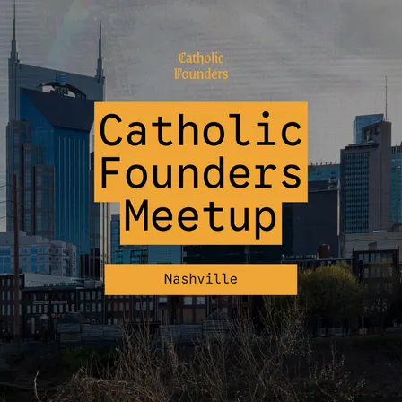 Catholic Founders Meetup | Nashville