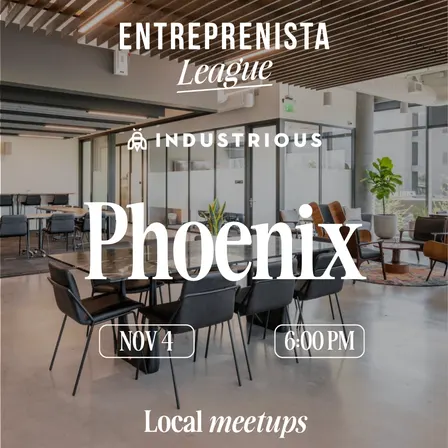 Phoenix, AZ - Entreprenista x Industrious