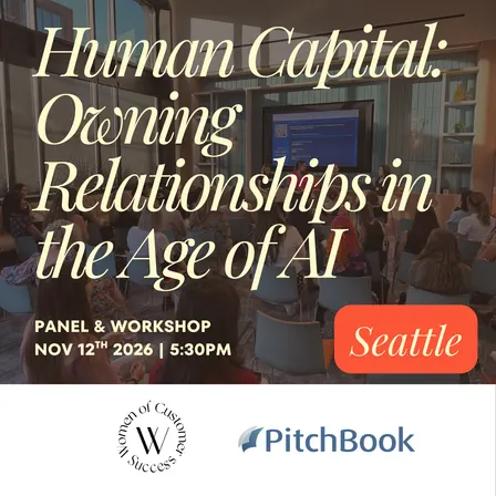 WoCS x PitchBook - Human Capital: Owning Relationships in the Age of AI and Revenue