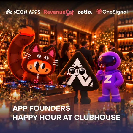 RevenueCat × OneSignal × Zotlo × Neon Apps App Founders Happy Hour at Clubhouse