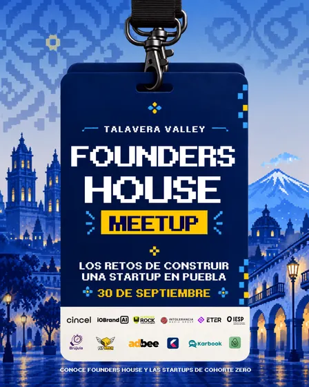 Founders House Meetup — Los retos de construir una startup en Puebla