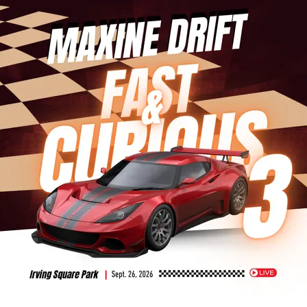 Fast & Curious 3: Maxine Drift
