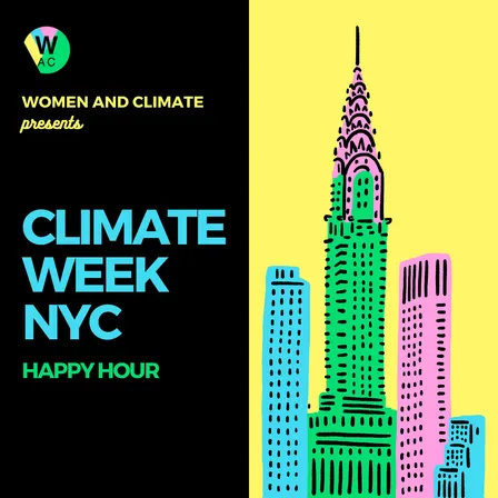 Women and Climate Climate Week NYC Happy Hour