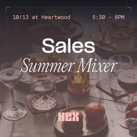 Hex Presents - Sales Summer Mixer