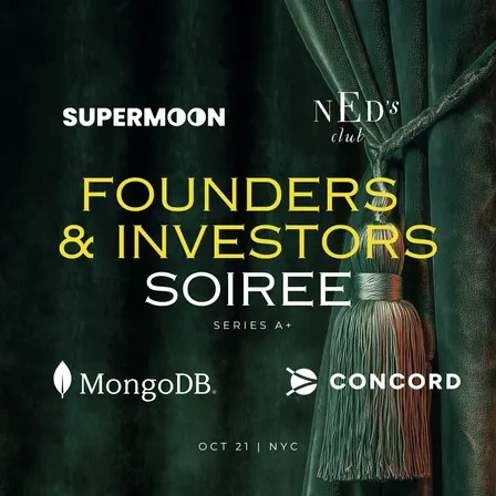 Founders & Investors Soiree | Supermoon, MongoDB & Concord Visa