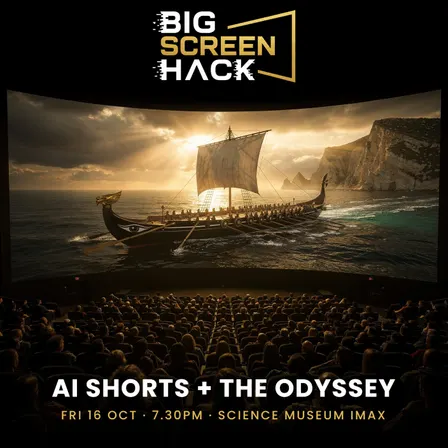 Big Screen Hack: AI Shorts + The Odyssey on IMAX