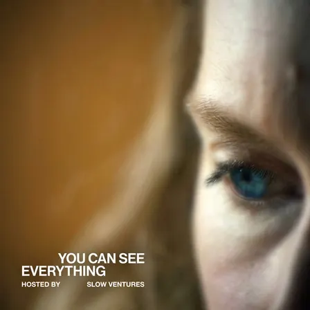 You Can See Everything - Slow Screenings