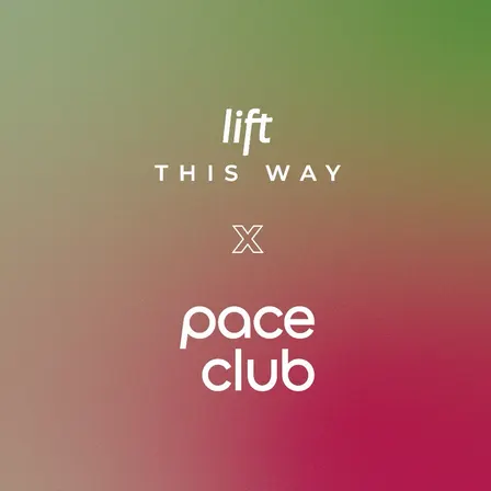 Lift This Way X PACE CLUB