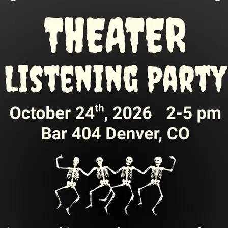 T H E A T E R - Album Listening Party