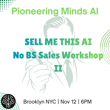 PMAI: Sell Me This AI - A No BS Sales Workshop