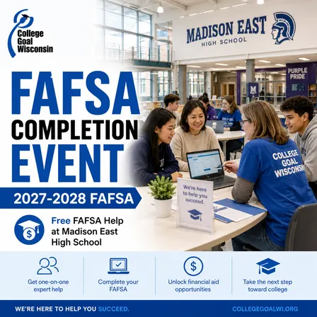 College Goal Wisconsin — Free FAFSA Help at Madison East High School