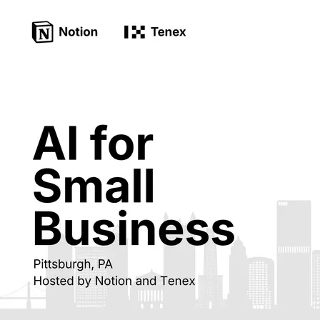 AI for Small Business, hosted by Notion & Tenex