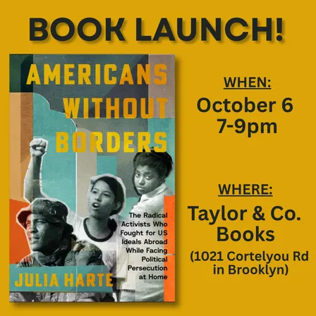 Book Launch - Americans Without Borders: The Radical Activists Who Fought for US Ideals Abroad While Facing Political Persecution at Home