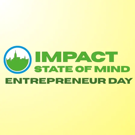 Impact State of Mind: Entrepreneur Day