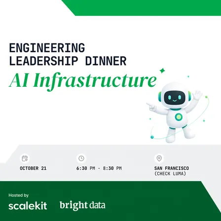 AI Infra Engineering Leadership Dinner by Scalekit x BrightData