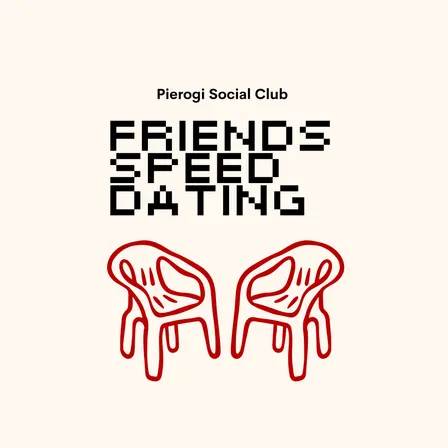Pierogi Social Club I Friends Speed Dating I 08.10.